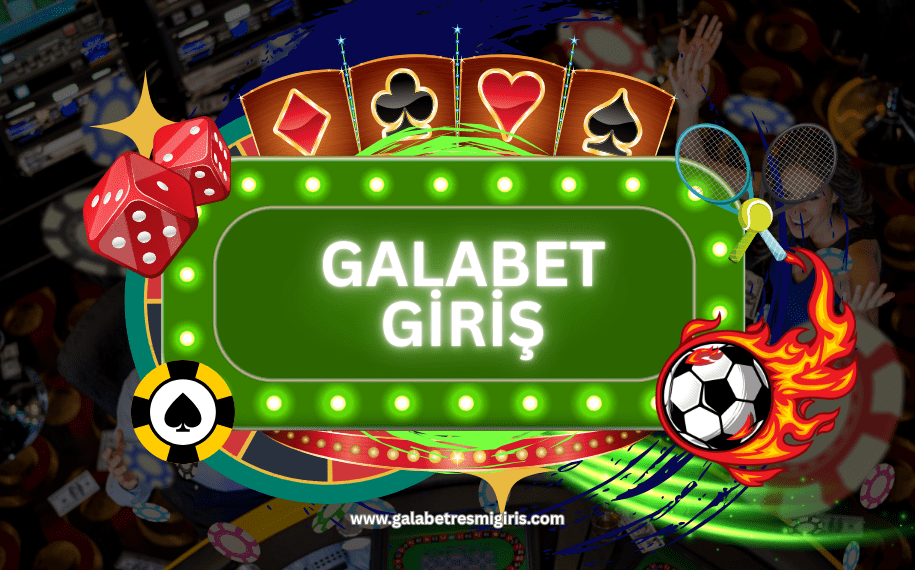 galabet giris yeni